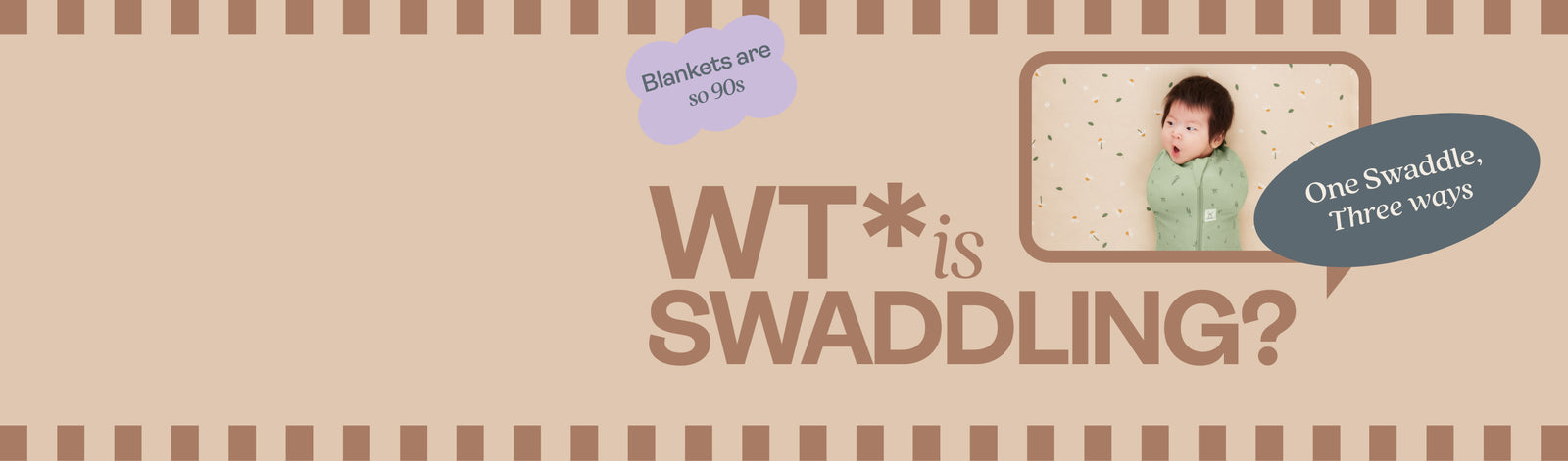Let's unwrap the swaddle